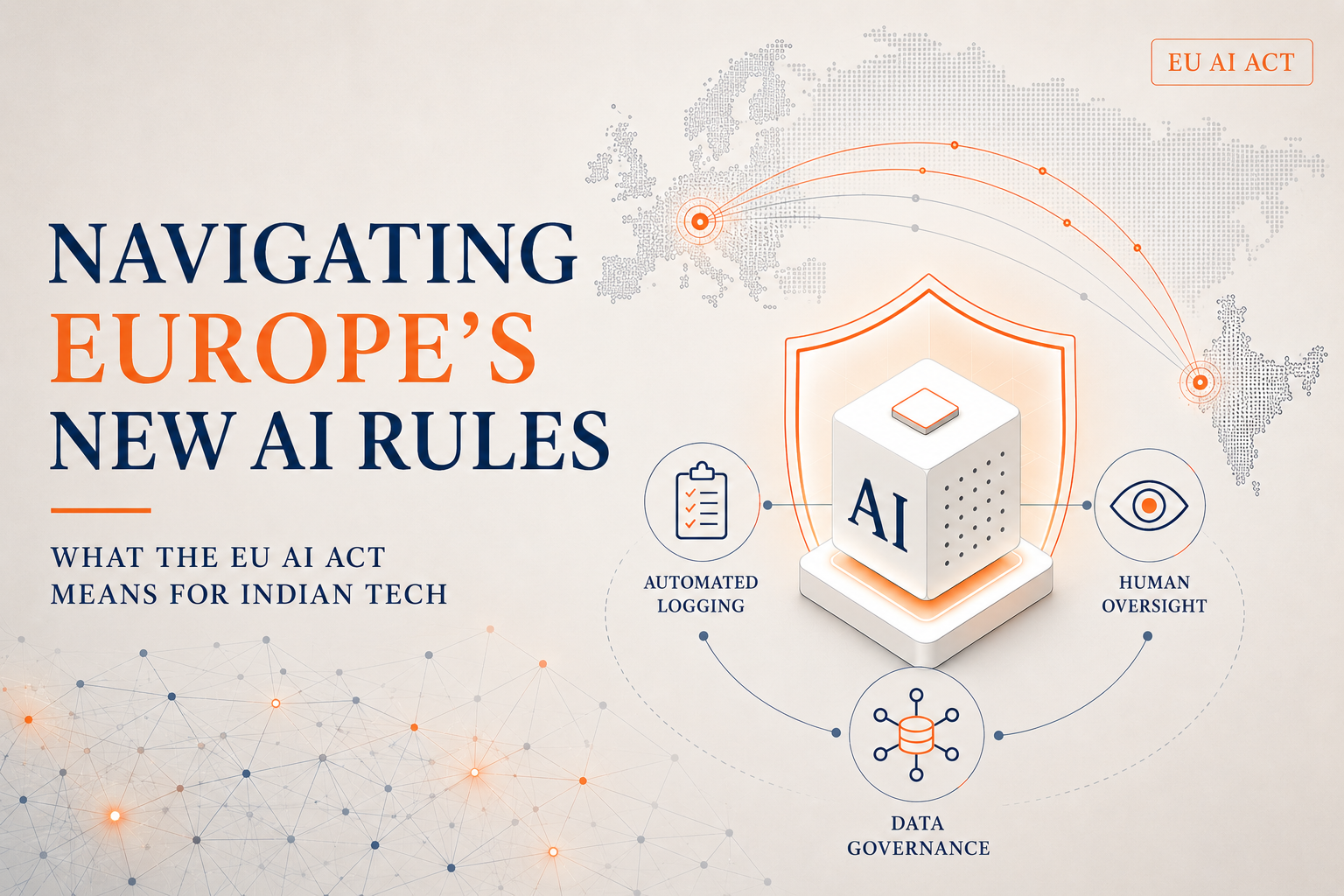 The August 2026 Deadline: A Survival Guide to the EU AI Act for Indian Tech